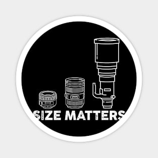 Size matters Support your local photographer funny humor tshirt camera photography artist Magnet